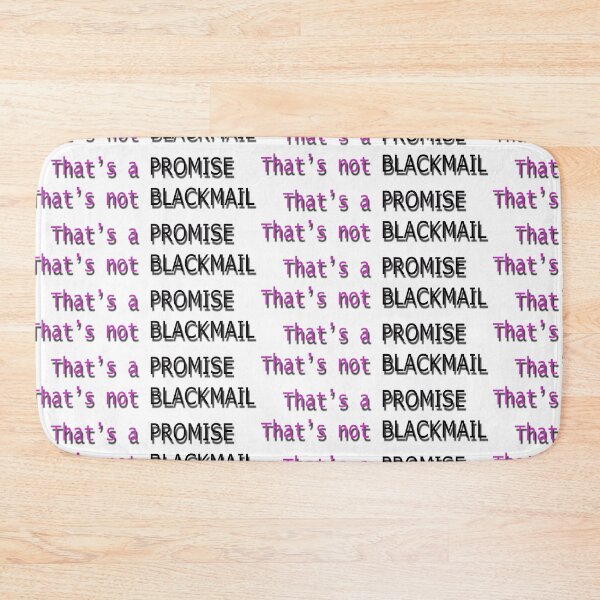 Item preview, That's not Blackmail, That's a Promise designed and sold by Huskyyy Designs.