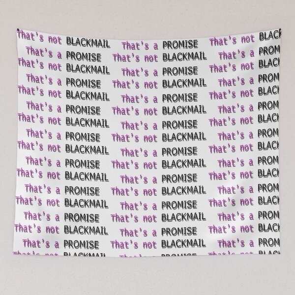 Item preview, That's not Blackmail, That's a Promise designed and sold by Huskyyy Designs.