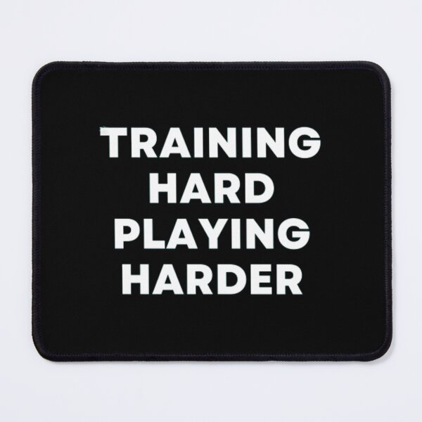 Item preview, Training Hard Playing Harder designed and sold by MuzamilAhmed.