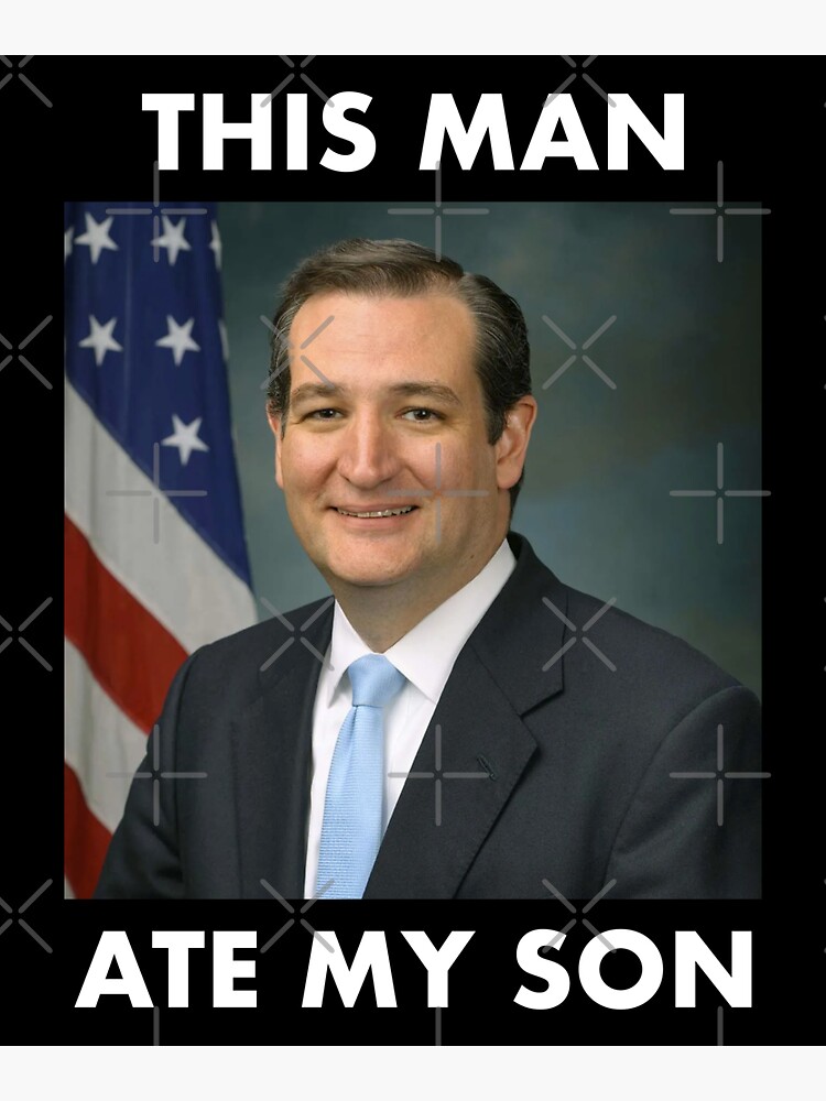 "Senator Ted Cruz Funny This Man Ate My Son Meme" Sticker for Sale by