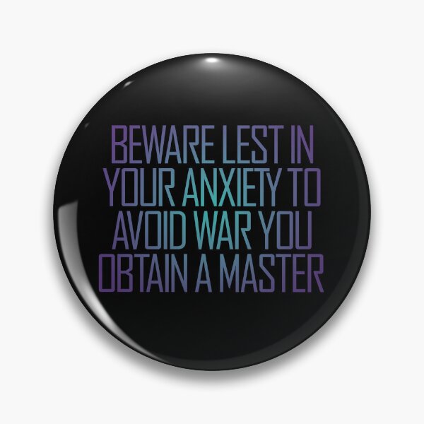 Item preview, Beware lest in your anxiety to avoid war you obtain a master. v.1 designed and sold by x1brett.
