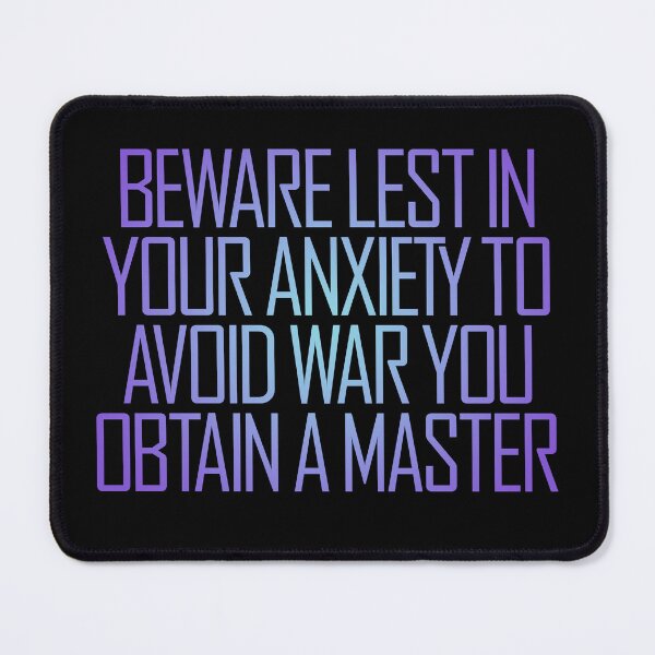 Item preview, Beware lest in your anxiety to avoid war you obtain a master. v.2 designed and sold by x1brett.