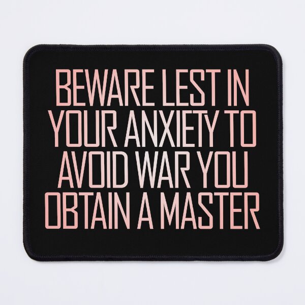 Item preview, Beware lest in your anxiety to avoid war you obtain a master. v.4 designed and sold by x1brett.