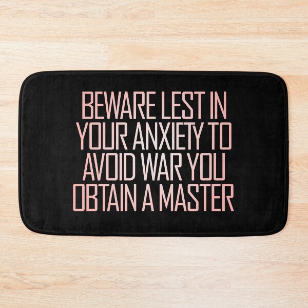 Item preview, Beware lest in your anxiety to avoid war you obtain a master. v.4 designed and sold by x1brett.