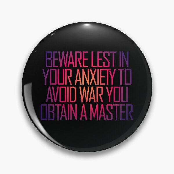 Item preview, Beware lest in your anxiety to avoid war you obtain a master. v.5 designed and sold by x1brett.