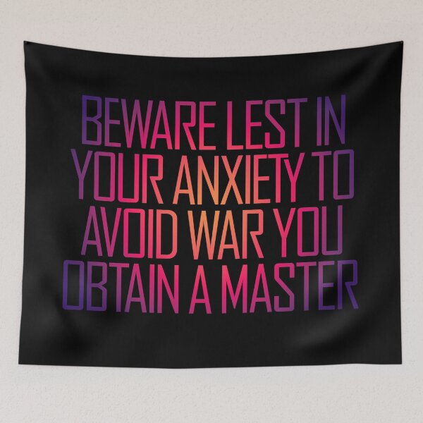 Item preview, Beware lest in your anxiety to avoid war you obtain a master. v.5 designed and sold by x1brett.