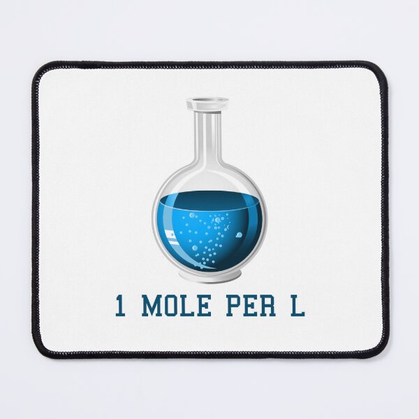 Item preview, Chemistry 1 Mole per Litre for Mole or Avogadro's Day designed and sold by star-boutique.
