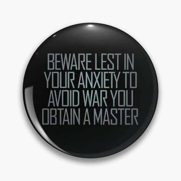Item preview, Beware lest in your anxiety to avoid war you obtain a master. v.6 designed and sold by x1brett.
