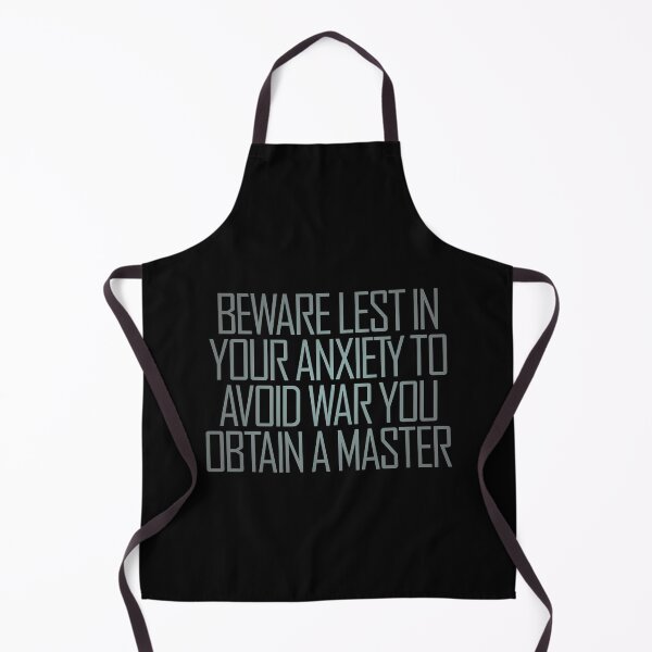 Item preview, Beware lest in your anxiety to avoid war you obtain a master. v.6 designed and sold by x1brett.