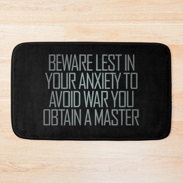 Item preview, Beware lest in your anxiety to avoid war you obtain a master. v.6 designed and sold by x1brett.