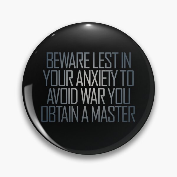 Item preview, Beware lest in your anxiety to avoid war you obtain a master. v.7 designed and sold by x1brett.