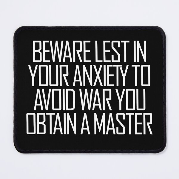 Item preview, Beware lest in your anxiety to avoid war you obtain a master. v.9 designed and sold by x1brett.
