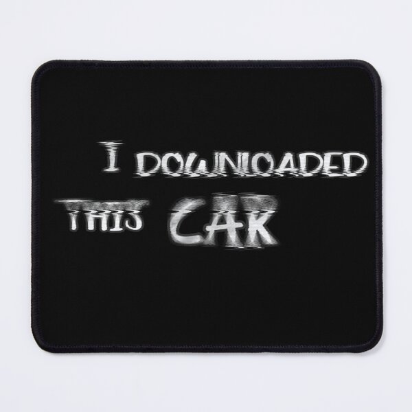 Item preview, I downloaded this car. Funny piracy meme designed and sold by Neo-Expression.