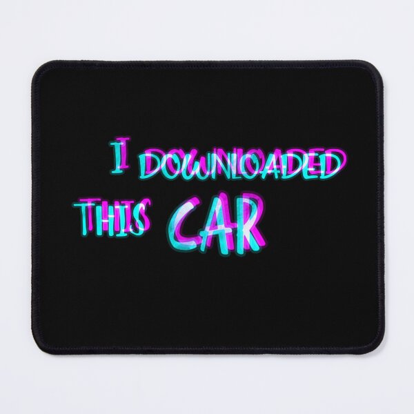 Item preview, I downloaded this car. Funny piracy meme designed and sold by Neo-Expression.
