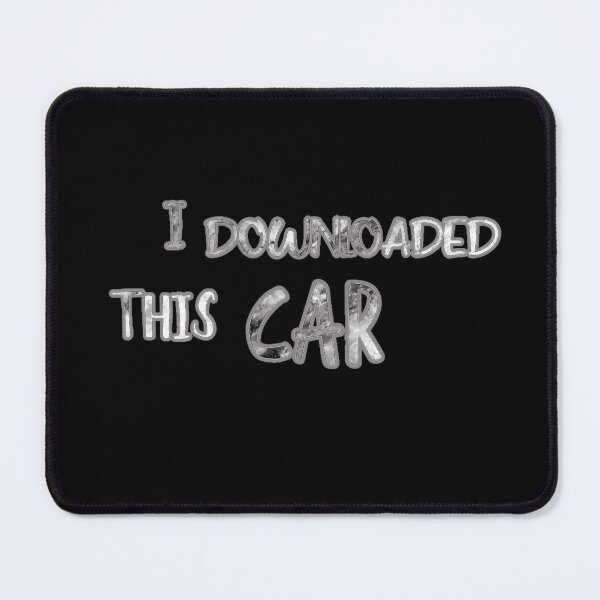 Item preview, I downloaded this car. Funny piracy meme designed and sold by Neo-Expression.