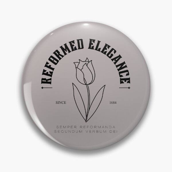 Item preview, Reformed Elegance 1689 Confession of Faith Always Reforming By the Word of God designed and sold by NonPCTruths.