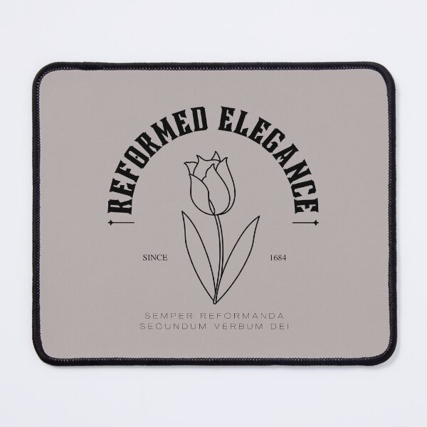 Item preview, Reformed Elegance 1689 Confession of Faith Always Reforming By the Word of God designed and sold by NonPCTruths.