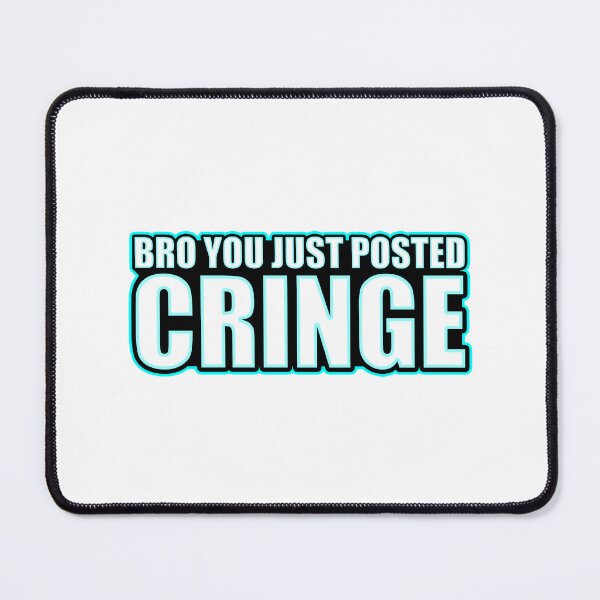 Item preview, Bro you just posted cringe in Cyan designed and sold by Aerodin.