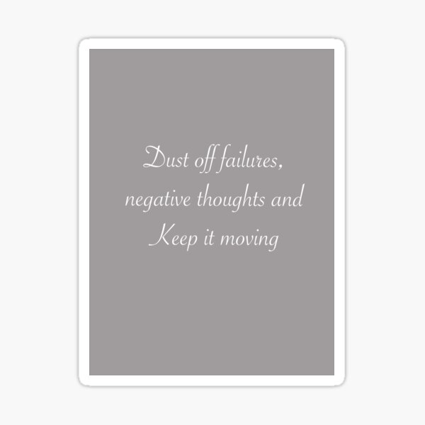 Item preview, Dust off failures, negative thoughts and keep it moving  designed and sold by Farinek15.