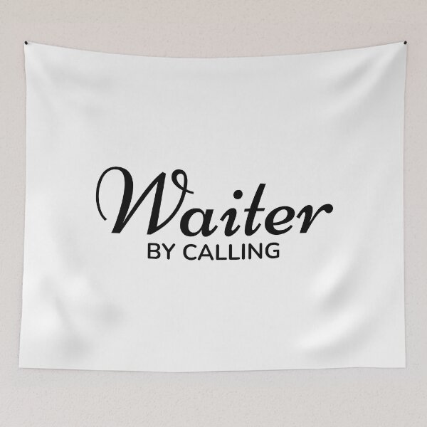 Item preview, Waiter by Calling designed and sold by TrulyRested.
