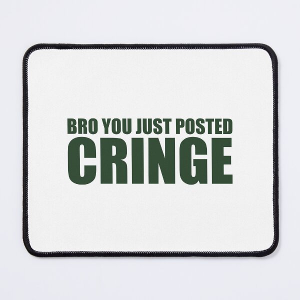 Item preview, Bro you just posted cringe in Dark green designed and sold by Aerodin.