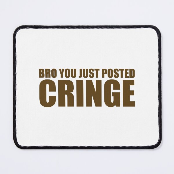 Item preview, Copy of Bro you just posted cringe in Dark yellow designed and sold by Aerodin.