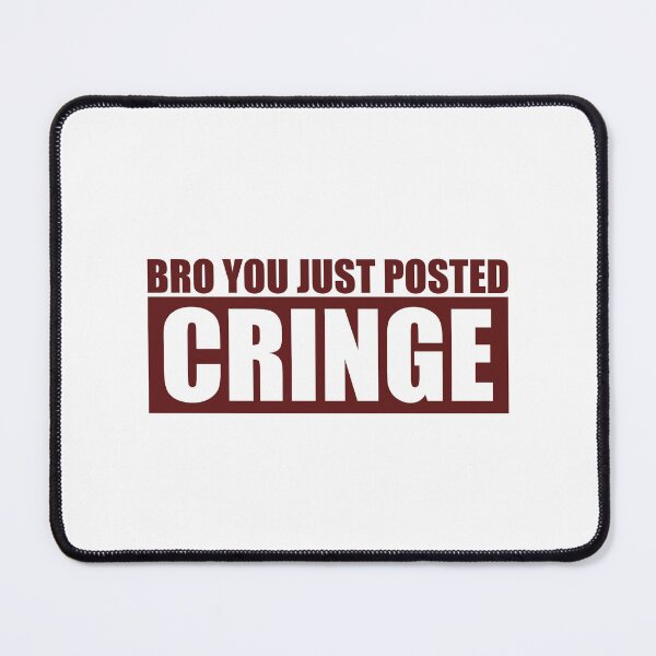 Item preview, Bro you just posted cringe in Dark red designed and sold by Aerodin.