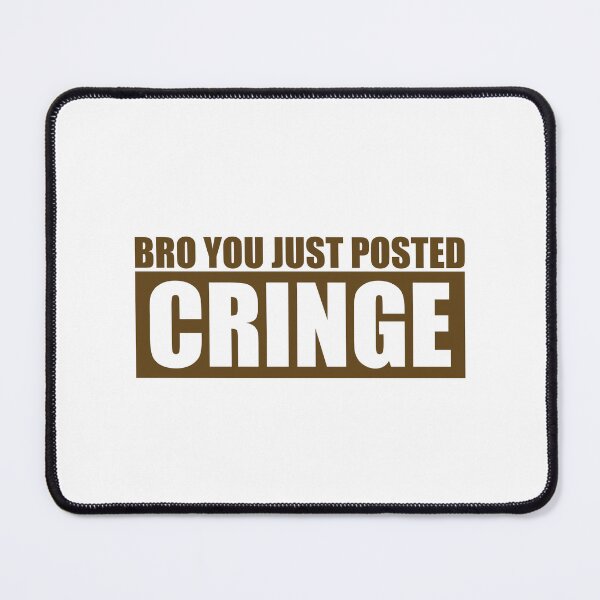Item preview, Bro you just posted cringe in Dark yellow designed and sold by Aerodin.