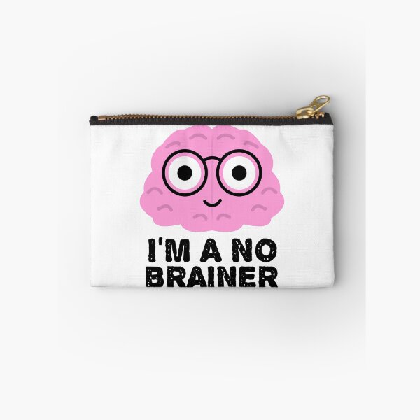 Item preview, I'm a No Brainer - Funny Brain Quotes designed and sold by EnzoVectorism.