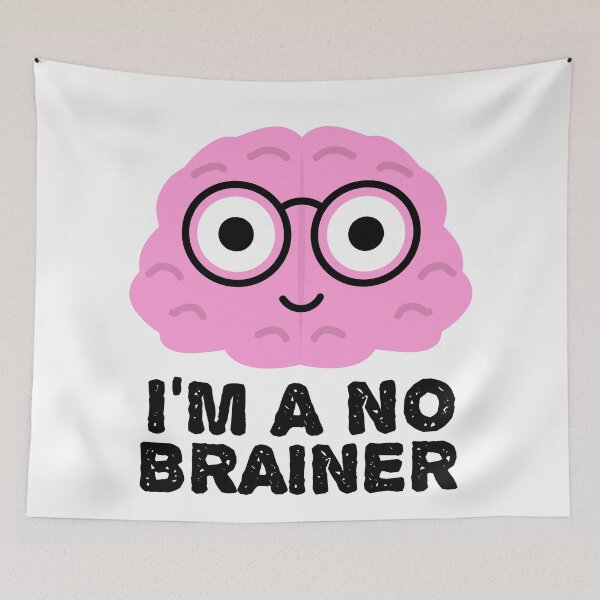 Item preview, I'm a No Brainer - Funny Brain Quotes designed and sold by EnzoVectorism.