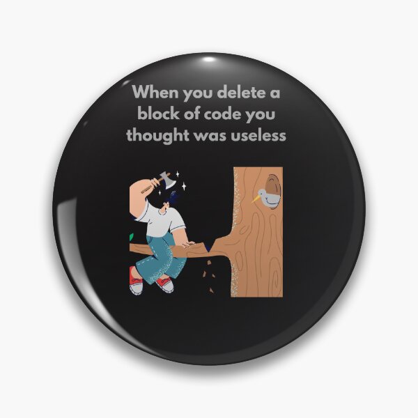 Item preview, When you delete a block of code funny coding design  designed and sold by t1n3333.