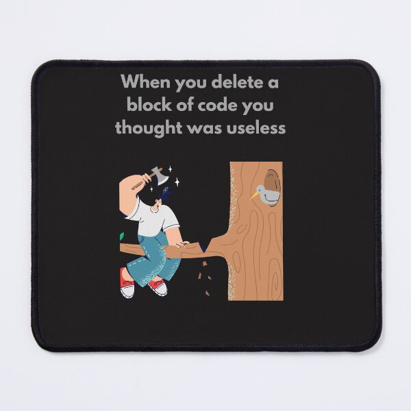 Item preview, When you delete a block of code funny coding design designed and sold by t1n3333.