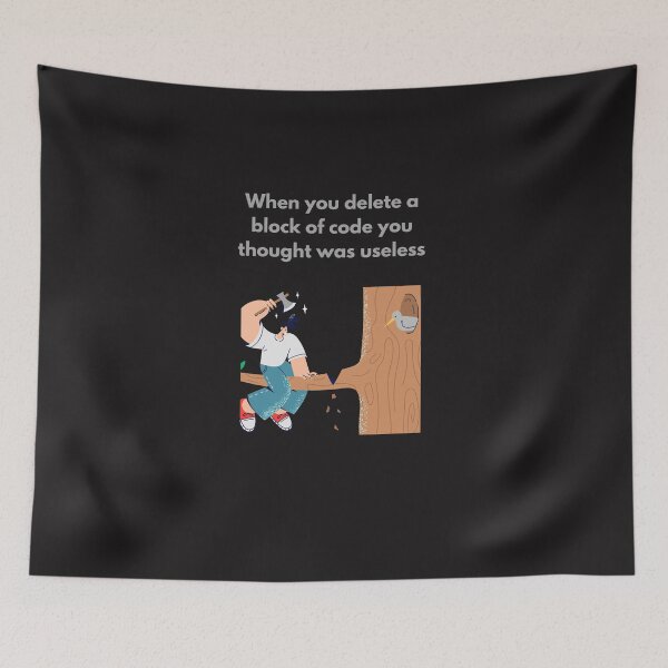 Item preview, When you delete a block of code funny coding design  designed and sold by t1n3333.