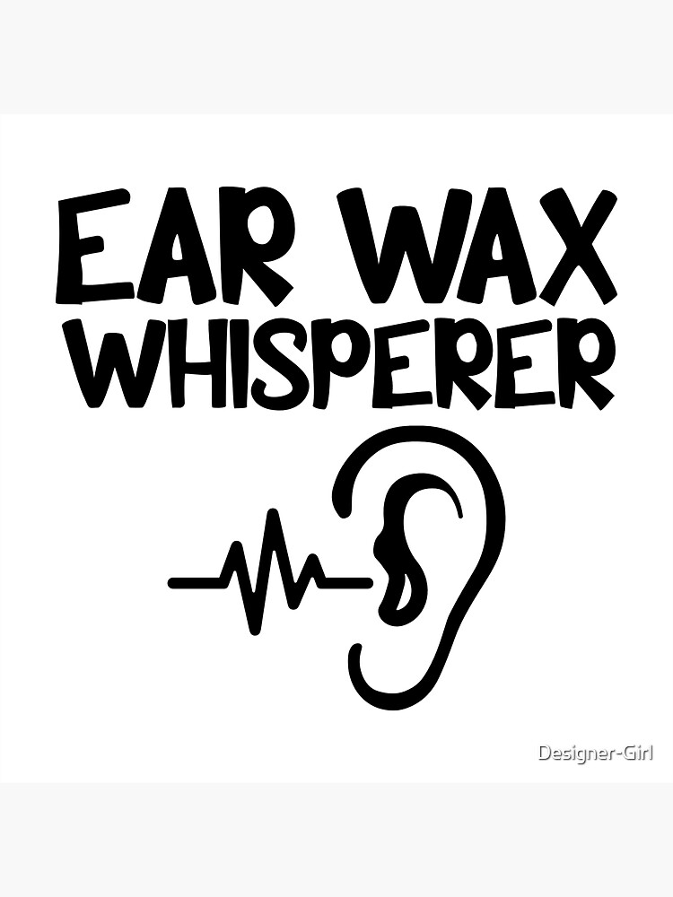 Ear Wax Whisperer Funny Ear Humor Men Women Sticker For Sale By Designer Girl Redbubble
