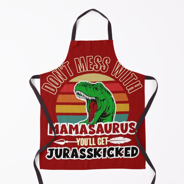 Item preview, Jurasskicked don't mess with Mamasaurus designed and sold by Bela Ambrus.