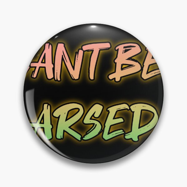 Item preview, Cant Be Arsed. Funny british saying designed and sold by Neo-Expression.
