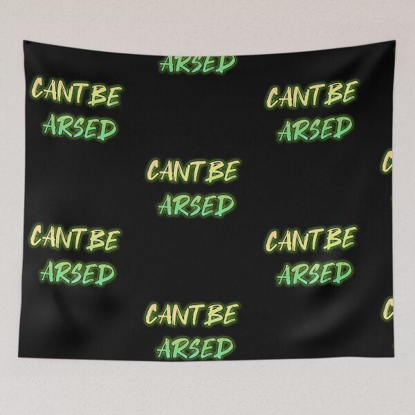 Item preview, Cant Be Arsed. Funny british saying designed and sold by Neo-Expression.
