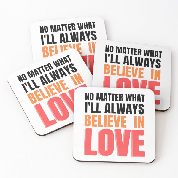 Item preview, Always Believe in Love Romantic quote design positivity motivational quote designed and sold by ZenDesigner.