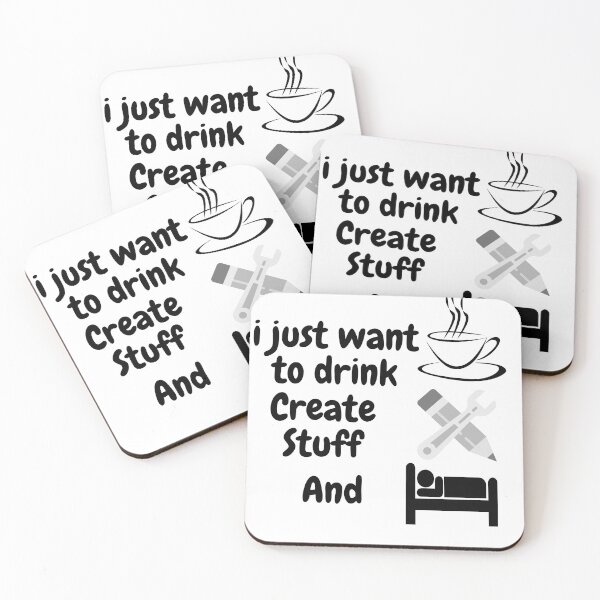 Item preview,  I Just Want To Drink Coffee Create Stuff And Sleep - Creative Person Gift - Gift For Creative Person  designed and sold by jhon peko.