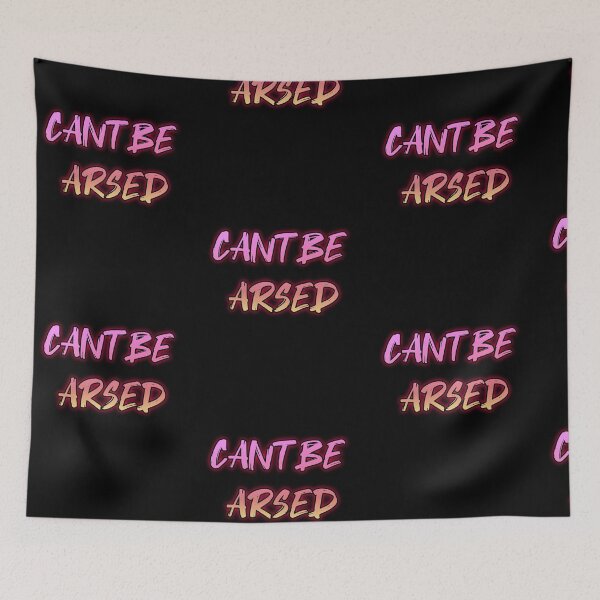 Item preview, Cant Be Arsed. Funny british saying designed and sold by Neo-Expression.