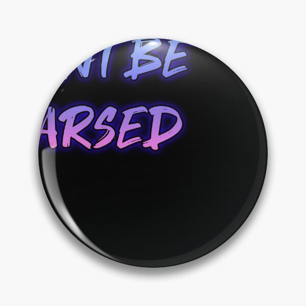 Item preview, Cant Be Arsed. Funny british saying designed and sold by Neo-Expression.