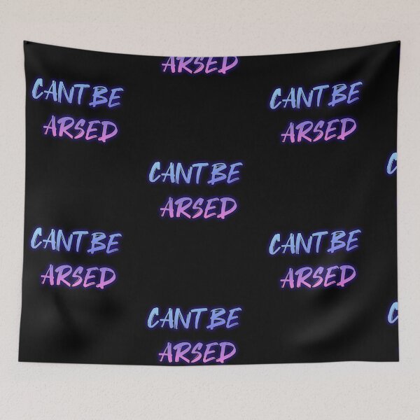 Item preview, Cant Be Arsed. Funny british saying designed and sold by Neo-Expression.