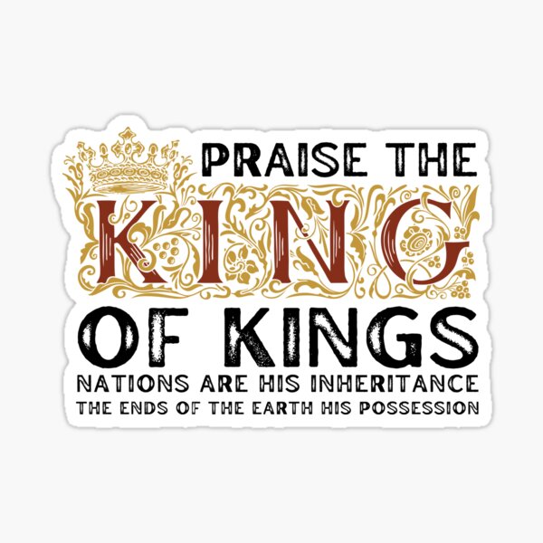 Item preview, Praise the King of Kings  designed and sold by NonPCTruths.