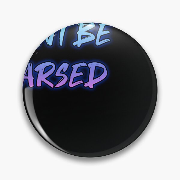 Item preview, Cant Be Arsed. Funny british saying designed and sold by Neo-Expression.