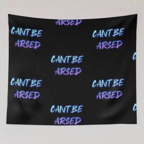 Item preview, Cant Be Arsed. Funny british saying designed and sold by Neo-Expression.