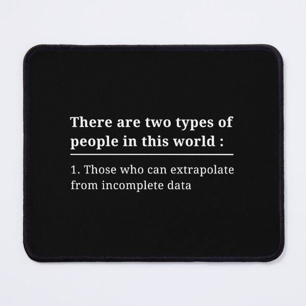 Item preview, There Are Two Types Of People In This World Those Who Can Extrapolate From Incomplete Data designed and sold by ArtistryPrint.