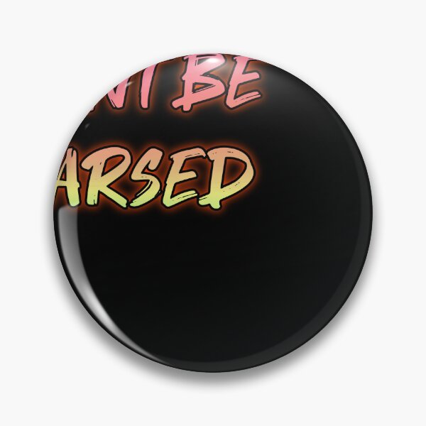 Item preview, Cant Be Arsed. Funny british saying designed and sold by Neo-Expression.