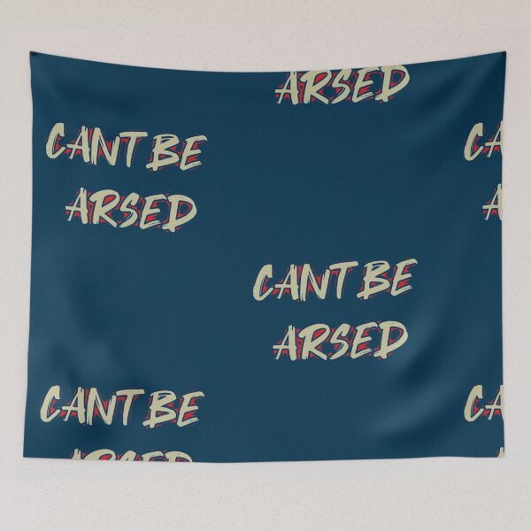 Item preview, Cant Be Arsed. Funny british saying designed and sold by Neo-Expression.