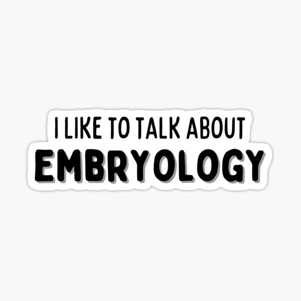 i-like-to-talk-about-embryology-conversation-starter-sticker-for-sale