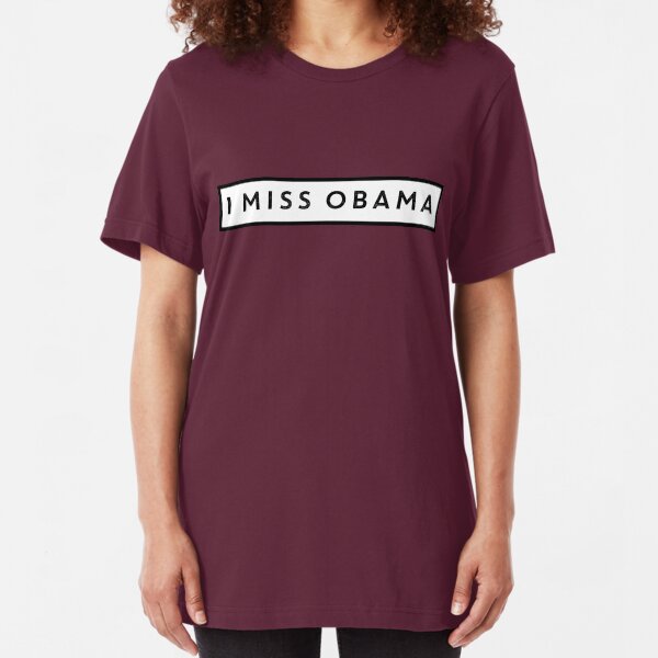 I Miss Obama Slim Fit T-Shirt